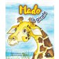 Mado, la girafe qui n'aimait pas ses longues jambes