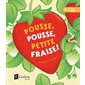 Pousse, pousse, petite fraise !, Les délices du Québec