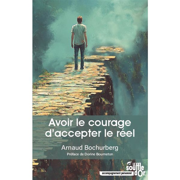 Avoir le courage d'accepter le réel