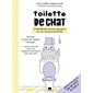 Toilette de chat : 30 nouvelles attitudes décryptées par des comportementalistes : morsures, troubles de l'appétit, marquages... toutes les clefs pour une cohabitation réussie avec son chat