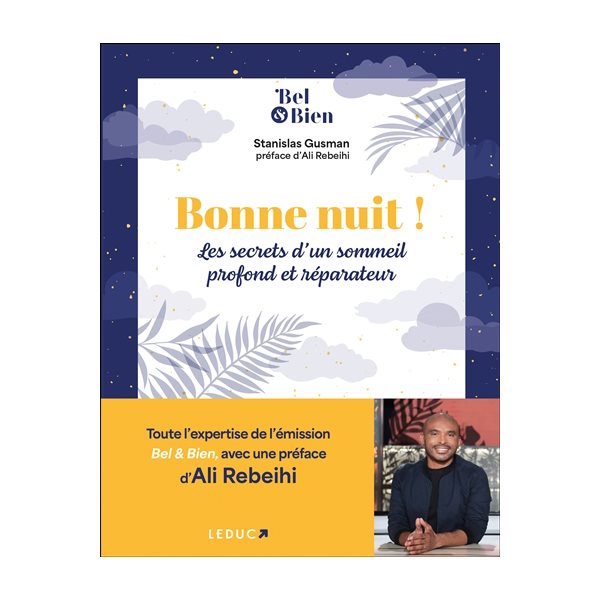 Bonne nuit ! : les secrets d'un sommeil profond et réparateur