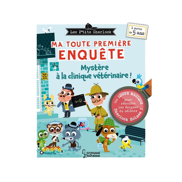 Mystère à la clinique vétérinaire !, Les p'tits Sherlock : ma toute première enquête