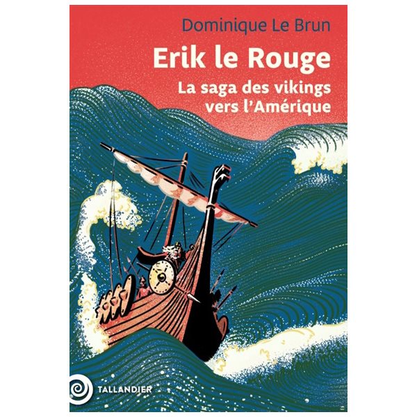 Erik le Rouge : la saga des Vikings vers l'Amérique