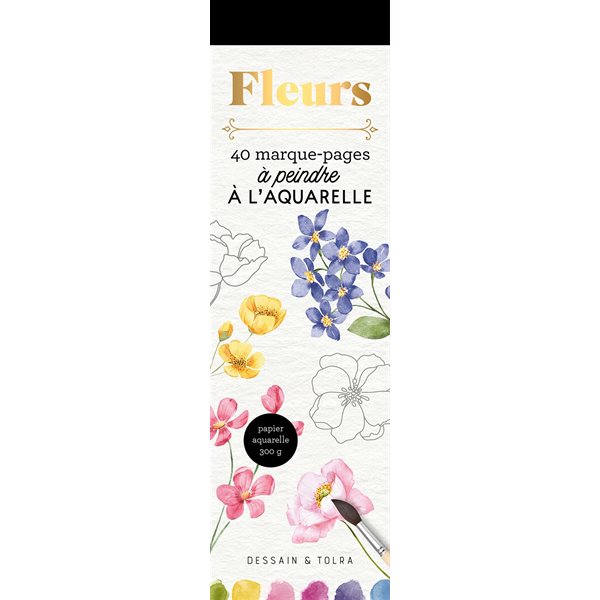 Fleurs : 40 marque-pages à peindre à l'aquarelle