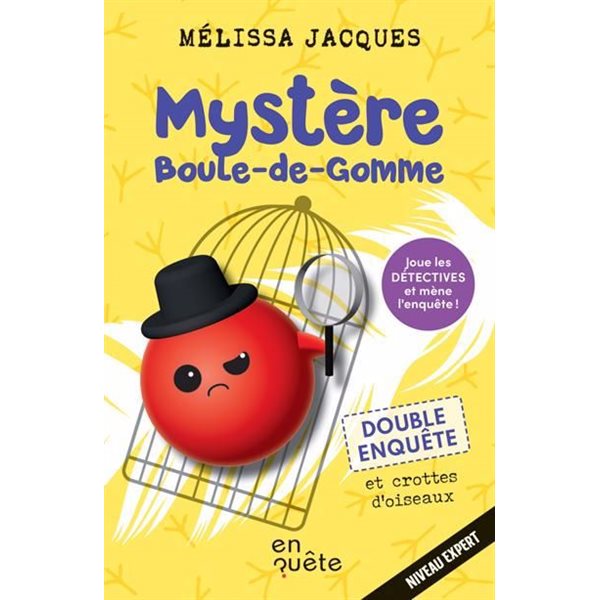Double enquête et crottes d’oiseaux, Mystère Boule-de-Gomme