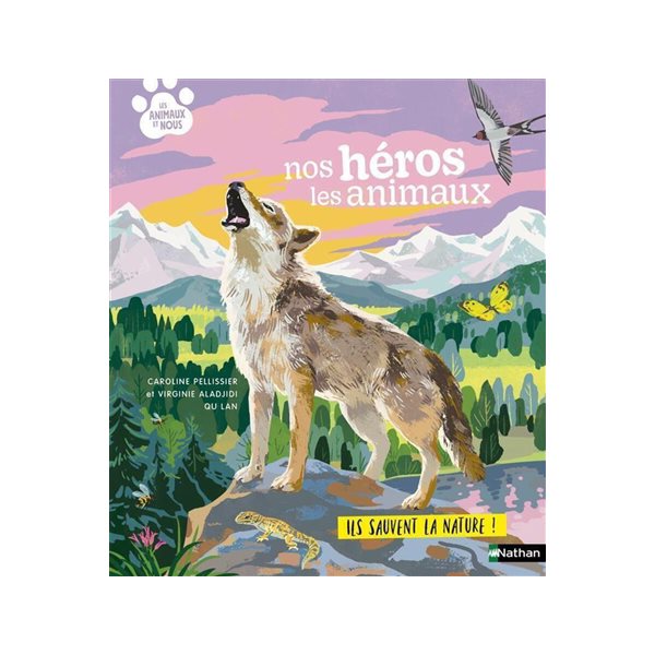 Nos héros les animaux : ils sauvent la nature !, Les animaux et nous