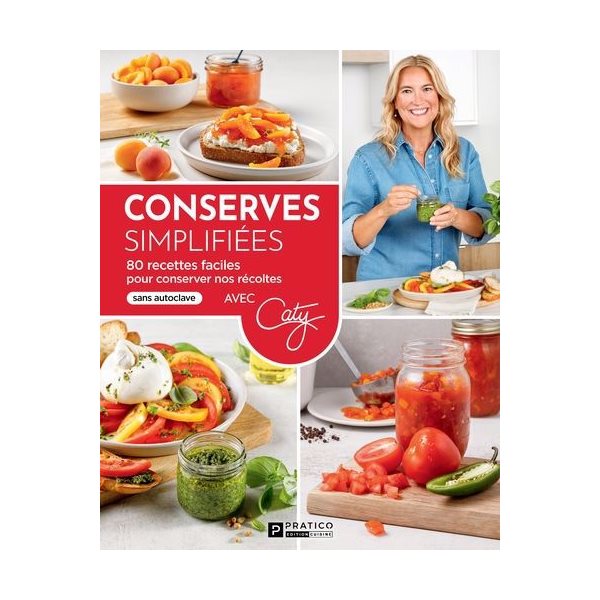 Conserves simplifiées : 80 recettes faciles  pour conserver nos récoltes