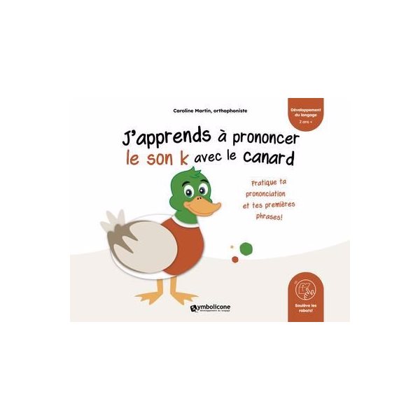 J'apprends à prononcer le son k avec le canard