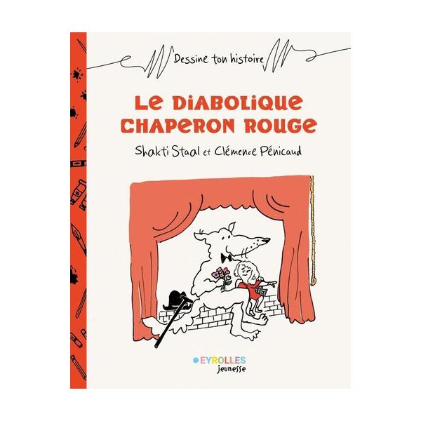 Le diabolique Chaperon rouge, Dessine ton histoire