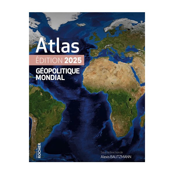 Atlas géopolitique mondial : 2025