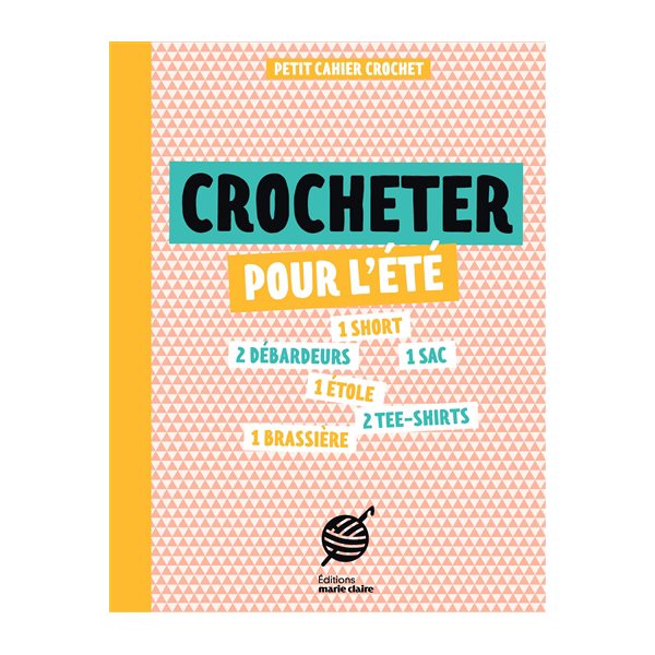 Crocheter pour l'été : petit cahier crochet