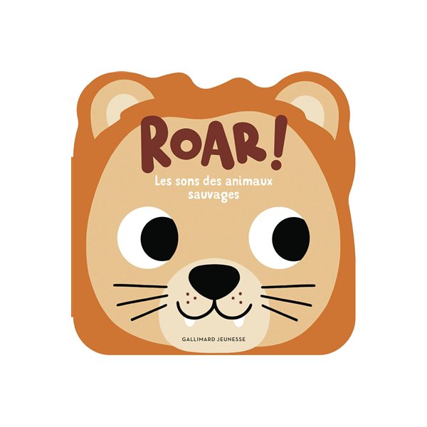 Roar ! : les sons des animaux sauvages
