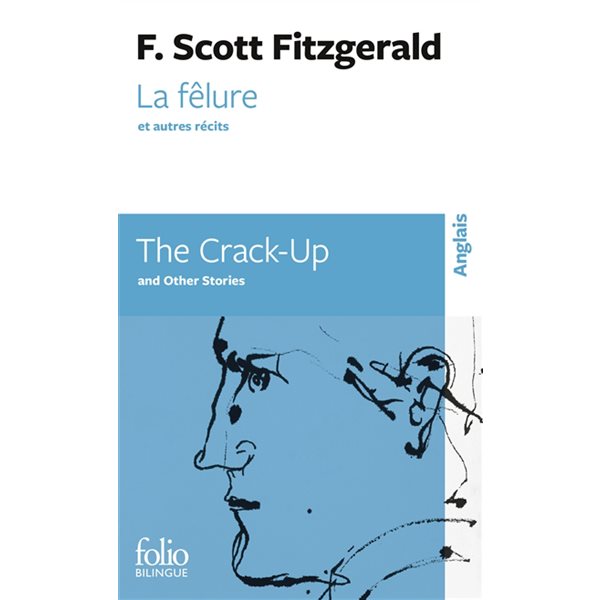 La fêlure : et autres récits = The crack-up : and other stories, Folio bilingue