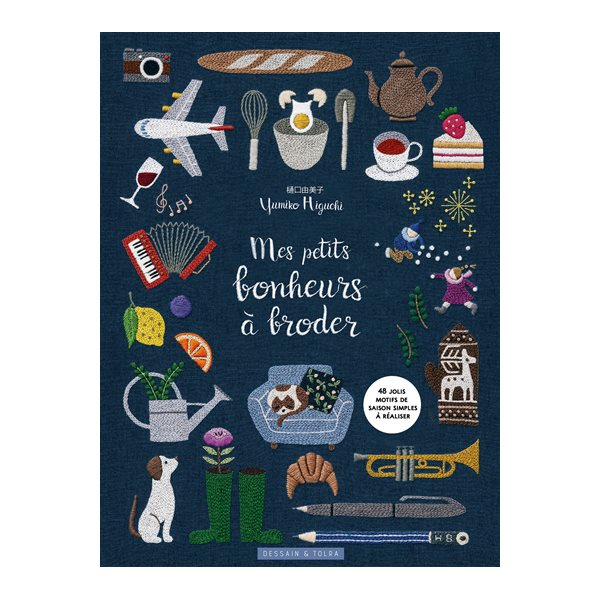 Mes petits bonheurs à broder : 48 jolis motifs de saison simples à réaliser
