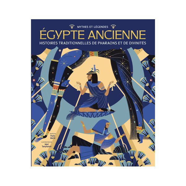 Mythes et légendes de l'Egypte ancienne : histoires traditionnelles de pharaons et de divinités