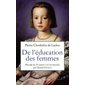 De l'éducation des femmes : 1783 ; Des femmes et de leur éducation ou Portrait de la femme naturelle, Mémoires du corps
