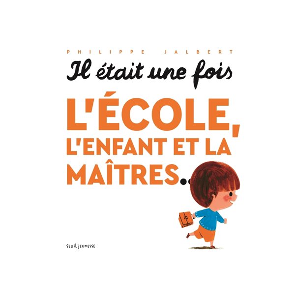 Il était une fois l'école, l'enfant et la maîtres...
