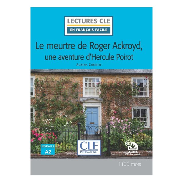 Le meurtre de Roger Ackroyd, une aventure d'Hercule Poirot, Lectures Clé en français facile. Niveau 2, A2
