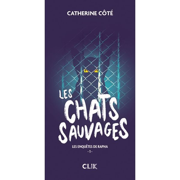 Les chats sauvages, Tome 1, Les enquêtes de Rapha