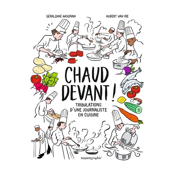 Chaud devant ! : tribulations d'une journaliste en cuisine