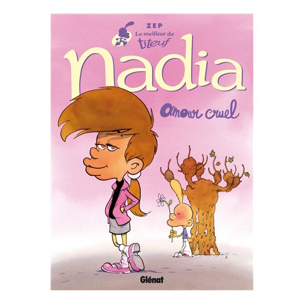Nadia : amour cruel, Tome 2, Le meilleur de Titeuf