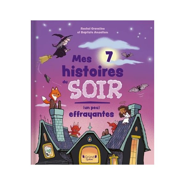 Mes 7 histoires du soir (un peu) effrayantes