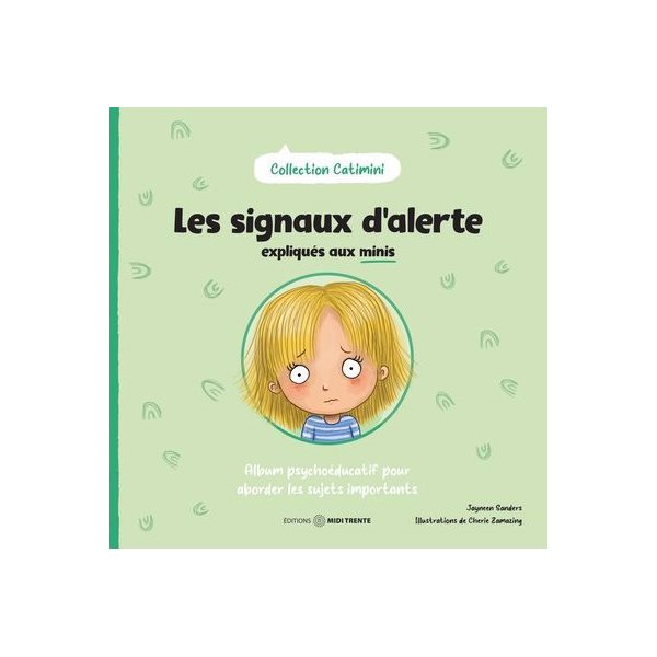 Les signaux d'alerte expliqués aux minis : Album psychoéducatif pour aborder les sujets importants