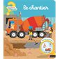 Le chantier, Mes premières questions ? Réponses ! 3+