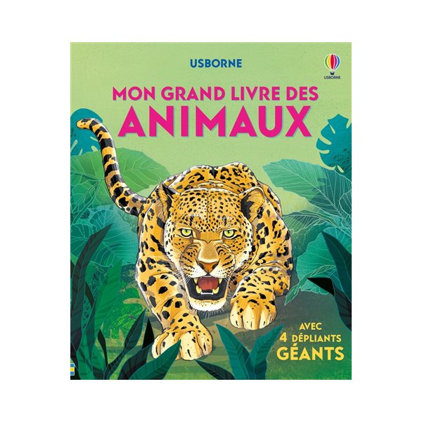 Mon grand livre des animaux : avec 4 dépliants géants