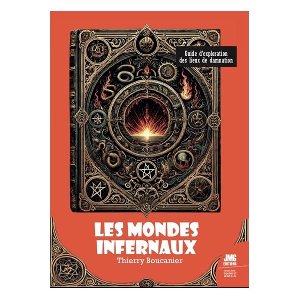 Les mondes infernaux : guide d'exploration des lieux de damnation