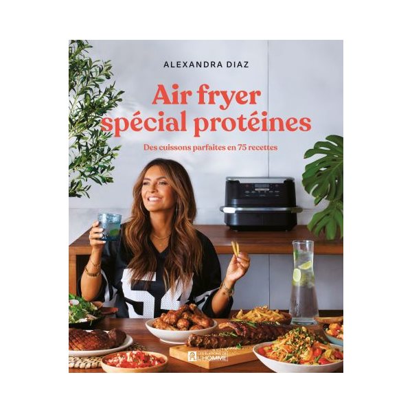 Air fryer spécial protéines : Des cuissons parfaites en 75 recettes