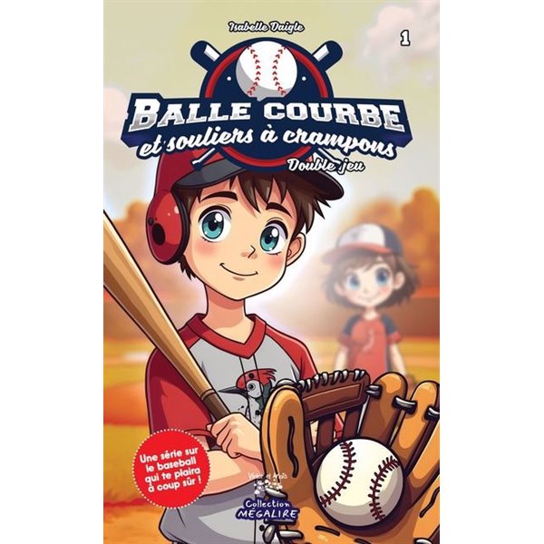 Double jeu, Tome 1, Balle courbe et souliers à crampons