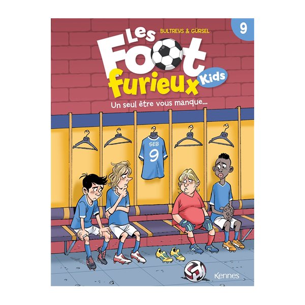 Un seul être vous manque..., Tome 9, Les foot furieux kids