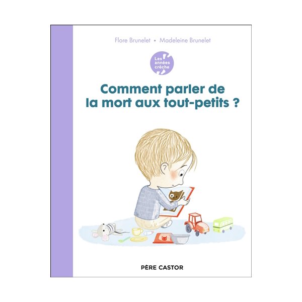 Comment parler de la mort aux tout-petits ?, Les années crèche