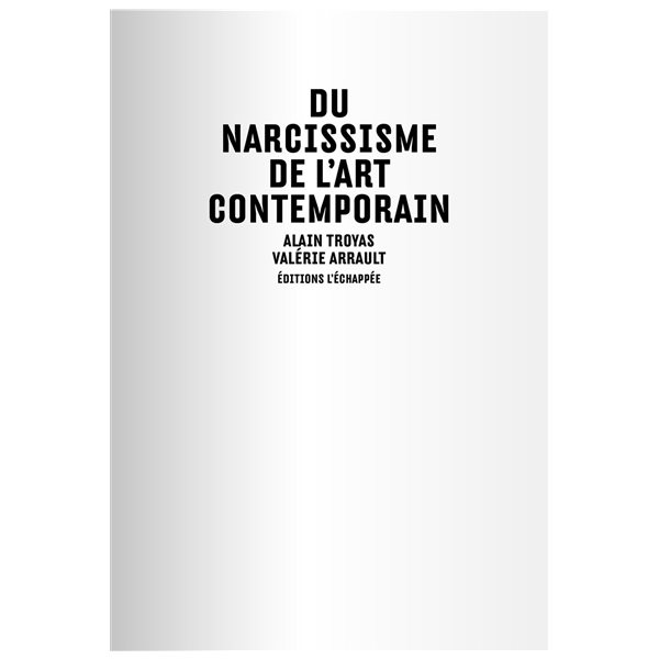 Du narcissisme de l'art contemporain, Pour en finir avec
