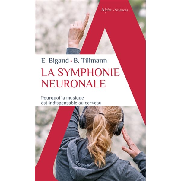 La symphonie neuronale : pourquoi la musique est indispensable au cerveau, Sciences