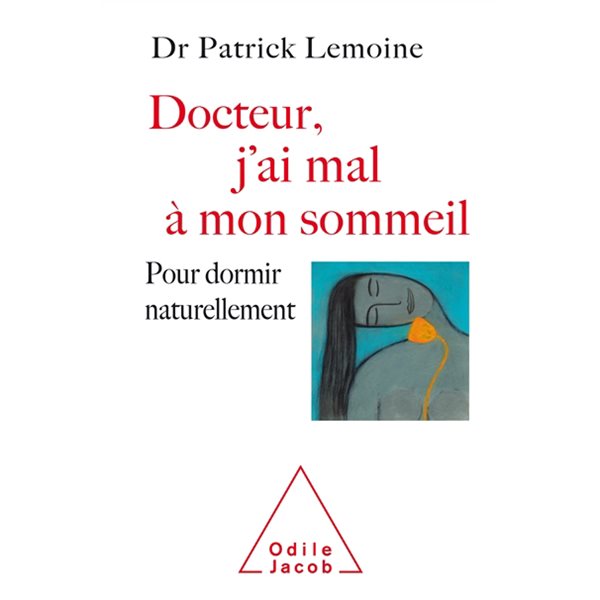 Docteur, j'ai mal à mon sommeil : pour dormir naturellement, Vie pratique