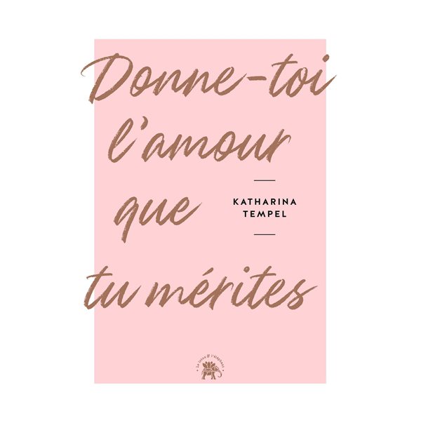 Donne-toi l'amour que tu mérites