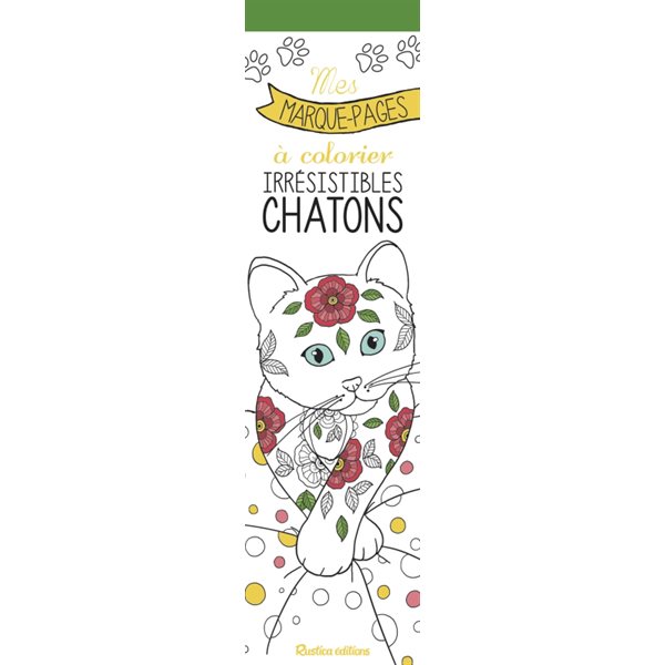 Irrésistibles chatons : mes marque-pages à colorier