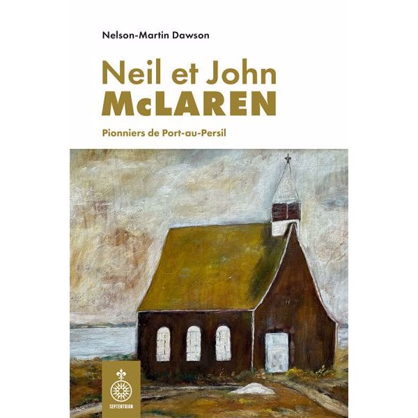 Neil et John McLaren : Pionniers de Port-au-Persil