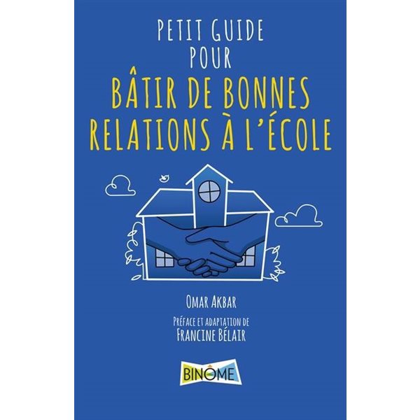 Petit guide pour bâtir de bonnes relations à l'école