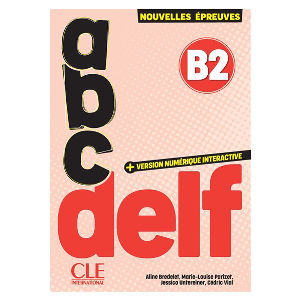 Abc DELF, B2 : nouvelles épreuves
