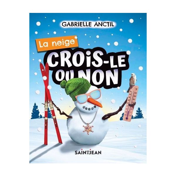 La neige, Crois-le ou non