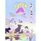 Les pouvoirs animaux, Tome 1, Super A