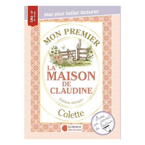 Mon premier Colette : La maison de Claudine : édition abrégée