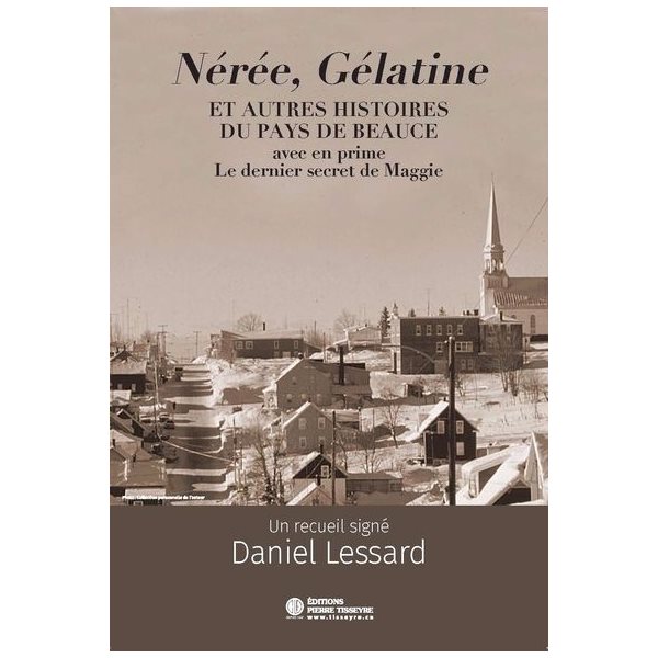 Nérée, Gélatine et autres histoires du pays de Beauce