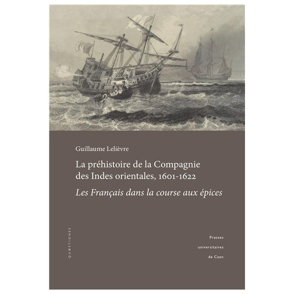 La préhistoire de la Compagnie des Indes orientales, 1601-1622 : les Français dans la course aux épices