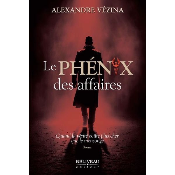 Le phénix des affaires : Quand la vérité coûte plus cher que le mensonge