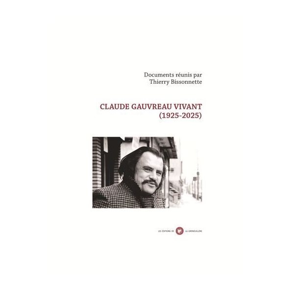 Claude Gauvreau vivant : (1925-2025)
