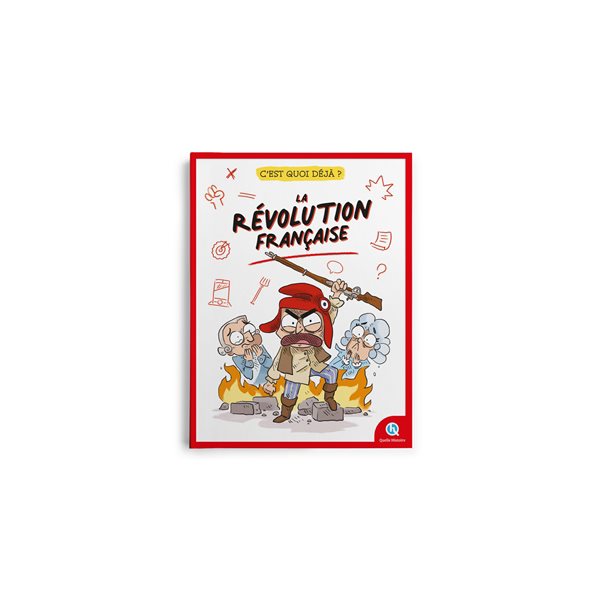 La Révolution française, C'est quoi déjà ?